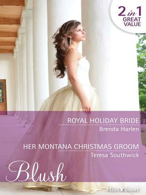 cover image of Royal Holiday Bride/Her Montana Christmas Groom
